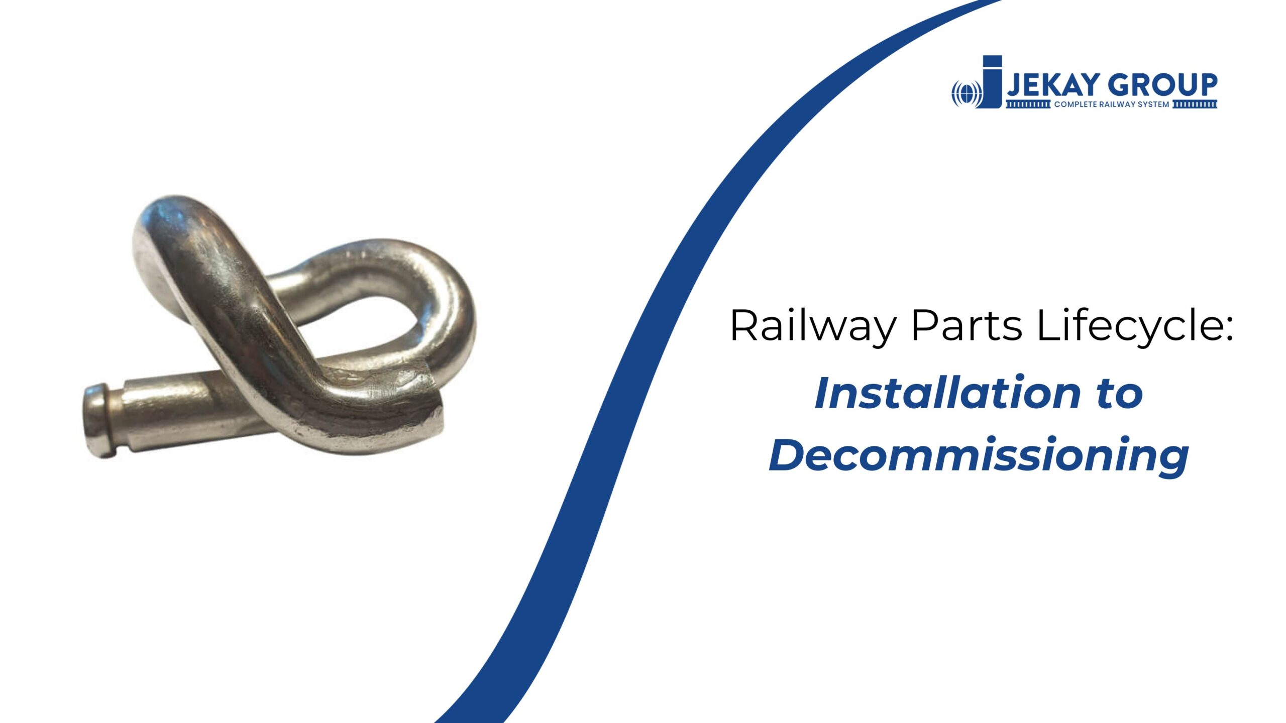 Railway Parts Lifecycle: Installation to Decommissioning