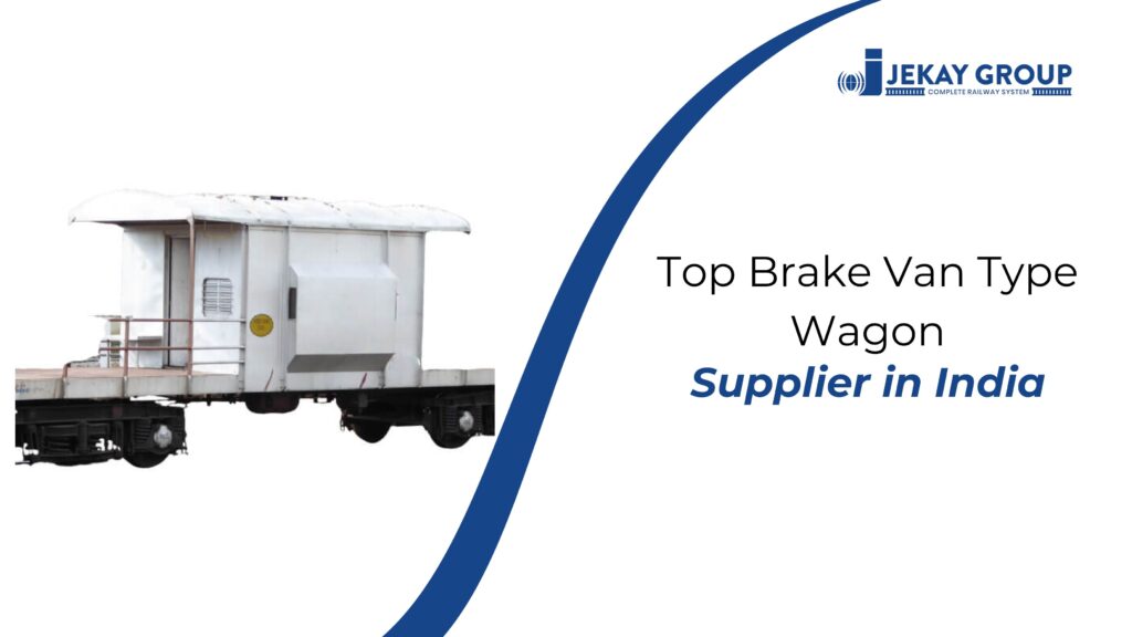 Top Brake Van Type Wagon Supplier in India