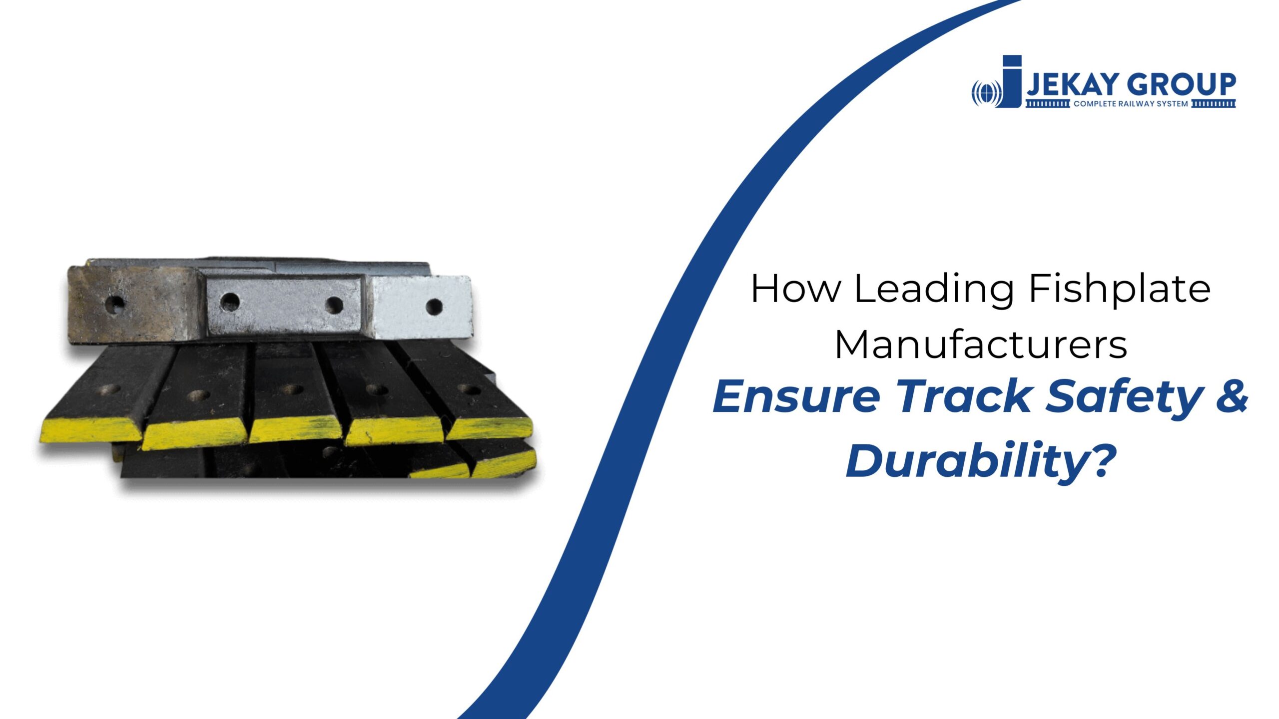 How Leading Fishplate Manufacturers Ensure Track Safety & Durability