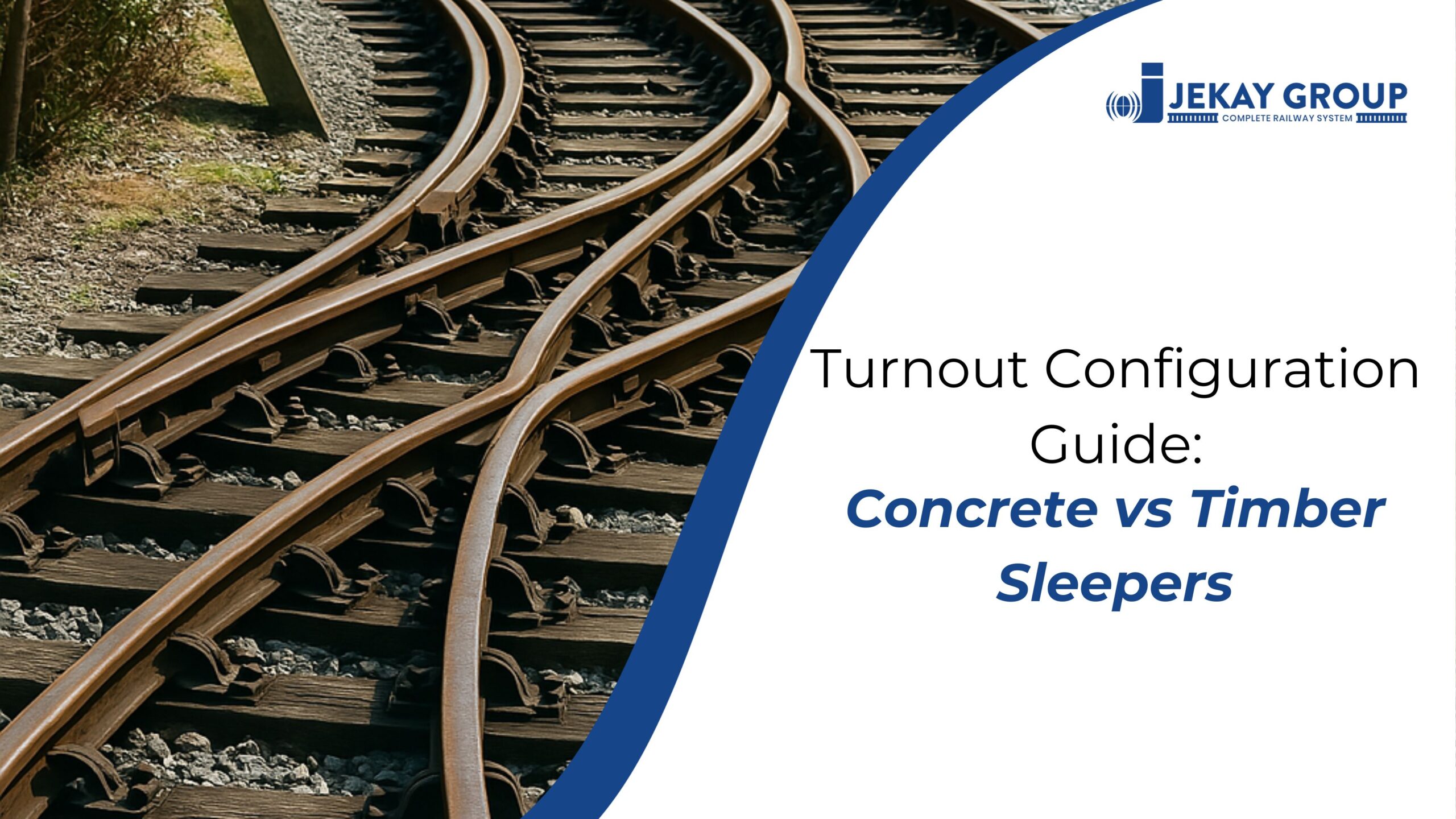 Turnout Configuration Guide: Concrete vs Timber Sleepers
