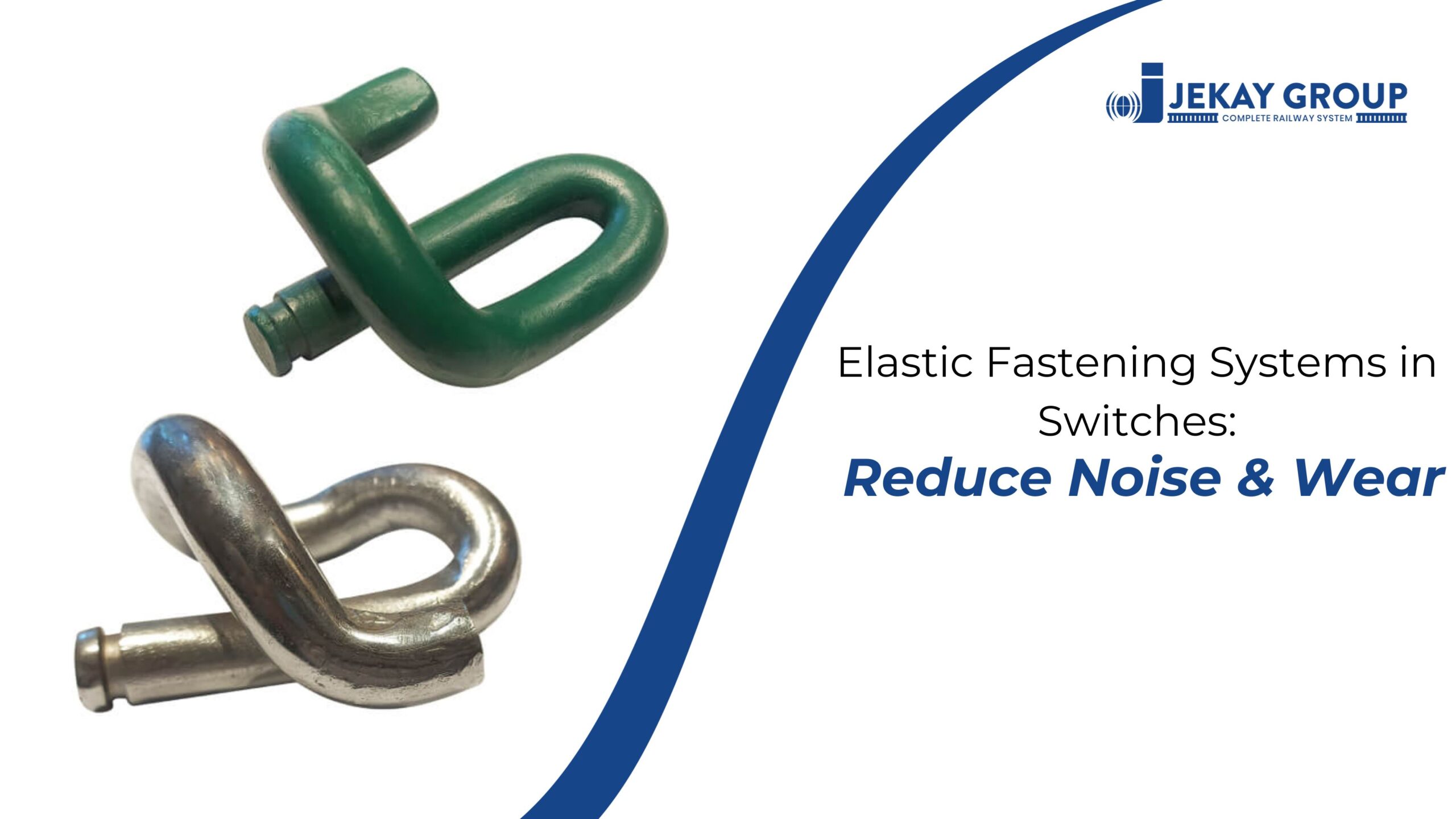 Elastic Fastening Systems in Switches: Reduce Noise & Wear