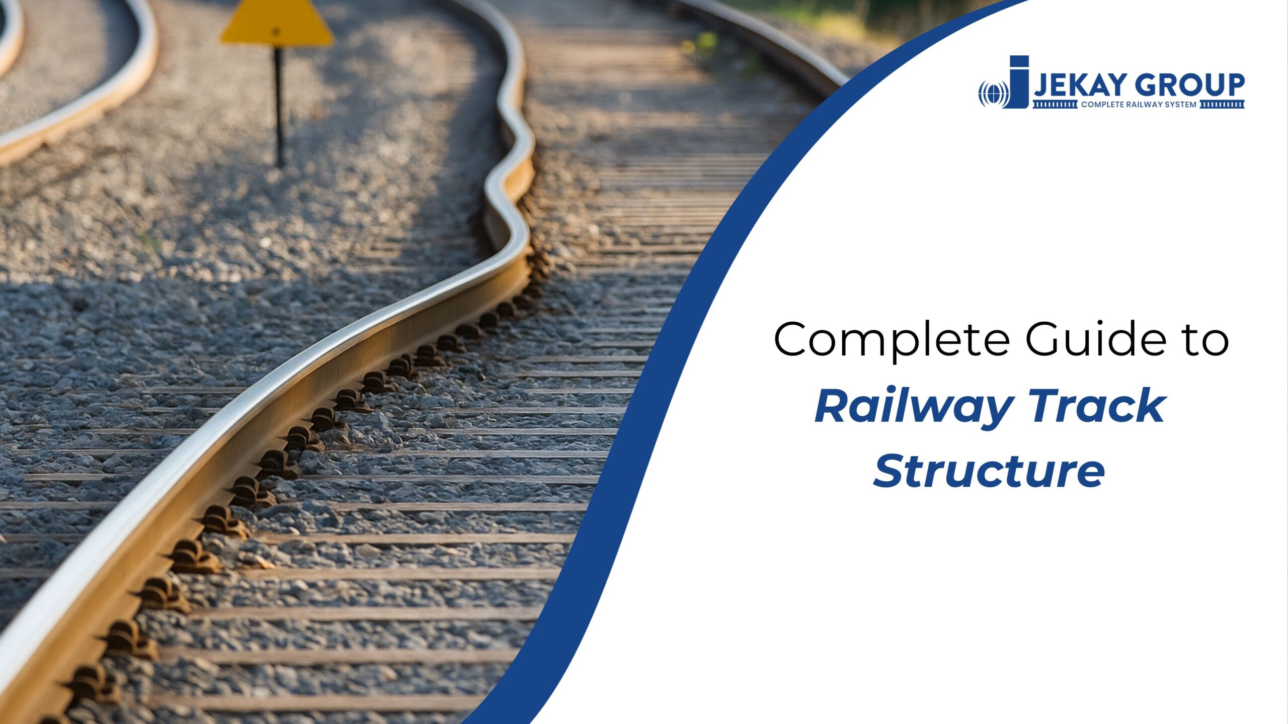 Complete Guide to Railway Track Structure