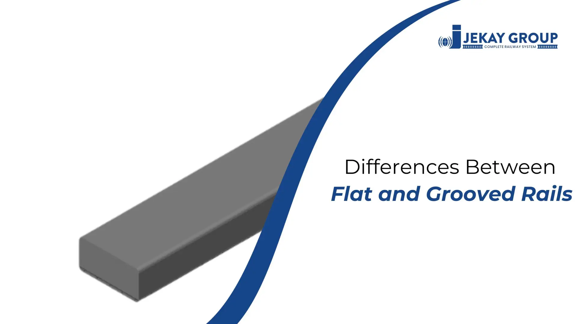 Differences Between Flat and Grooved Rails